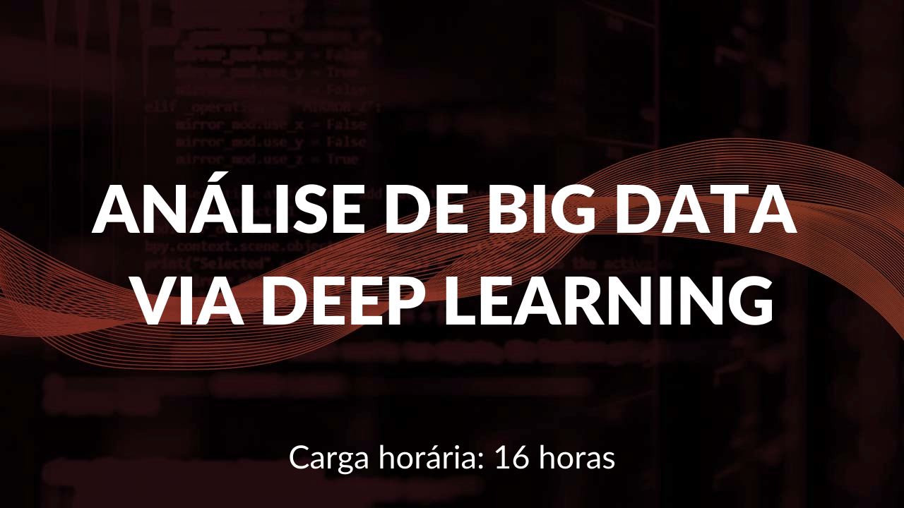 Curso de Extensão Análise de Big Data via Deep Learning