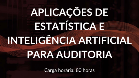 Curso Extensão Estatística e Inteligência Artificial para Auditoria