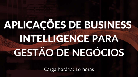 Curso de Extensão Business Intelligence para gestão de negócios